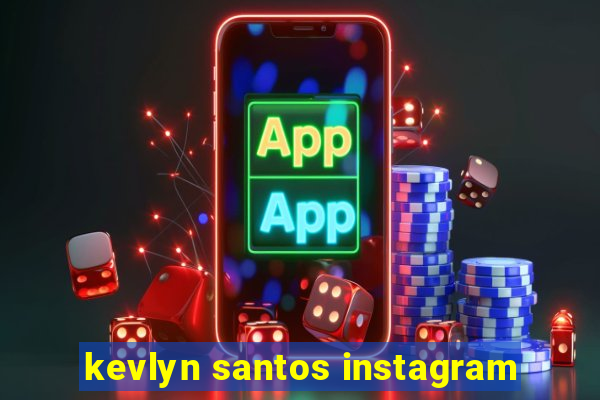 kevlyn santos instagram